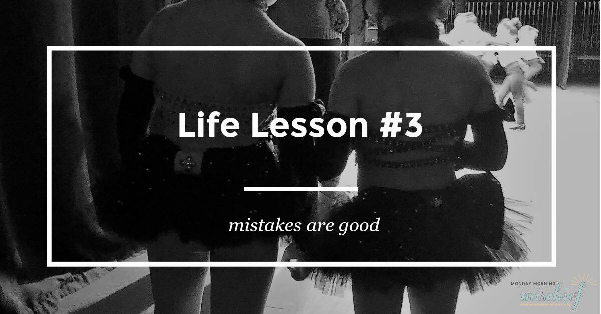 mistakes are good life lesson